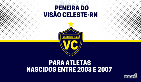 Visão Celeste-RN realizará peneira para três categorias