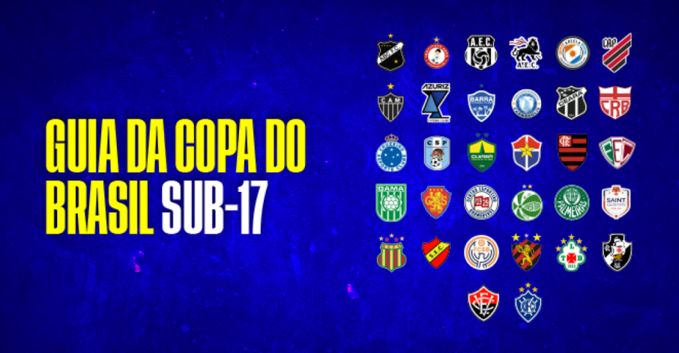 Confira o Guia DaBase da Copa do Brasil Sub-17 2023