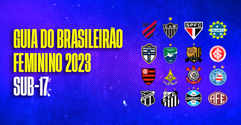 Confira o Guia DaBase do Brasileirão Feminino Sub-17 2023