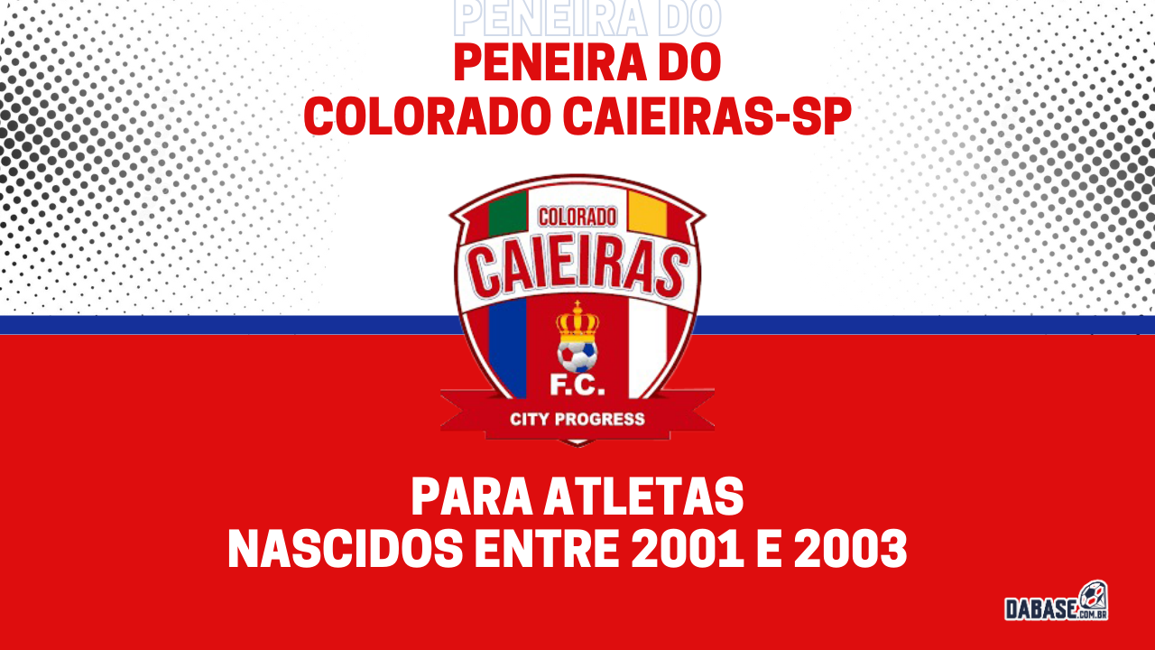 Colorado Caieiras-SP realizará peneira para categoria sub-23