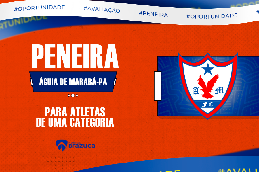 O Águia de Marabá – PA realizará peneira para uma categoria