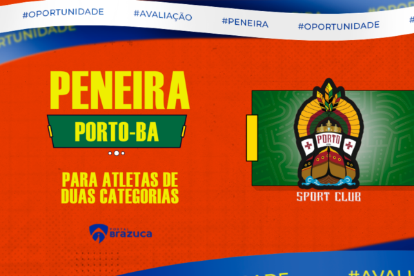 Porto / BA realiza peneira para 2 categorias - Portal Brazuca